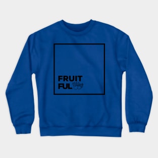 fruitful Crewneck Sweatshirt